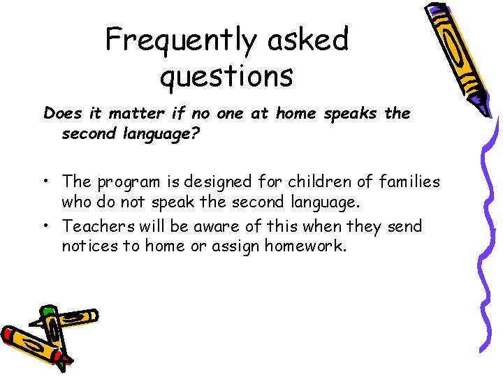 Frequently asked questions Does it matter if no one at home speaks the second