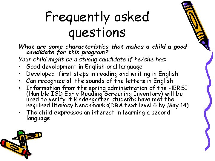 Frequently asked questions What are some characteristics that makes a child a good candidate