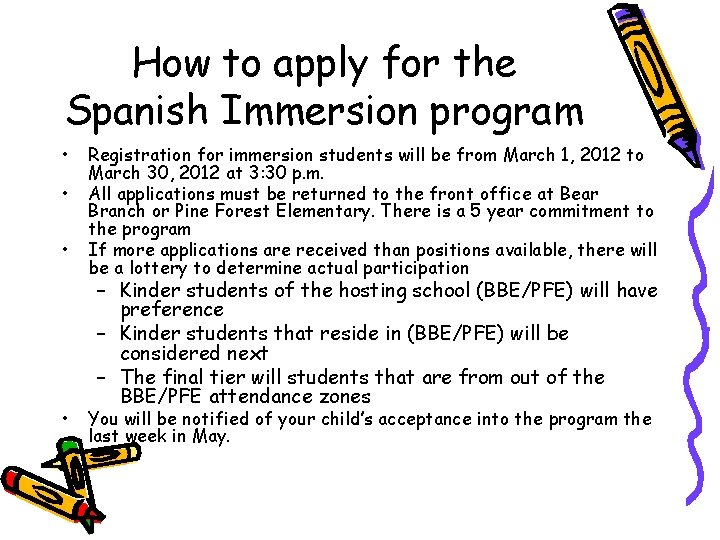 How to apply for the Spanish Immersion program • • Registration for immersion students