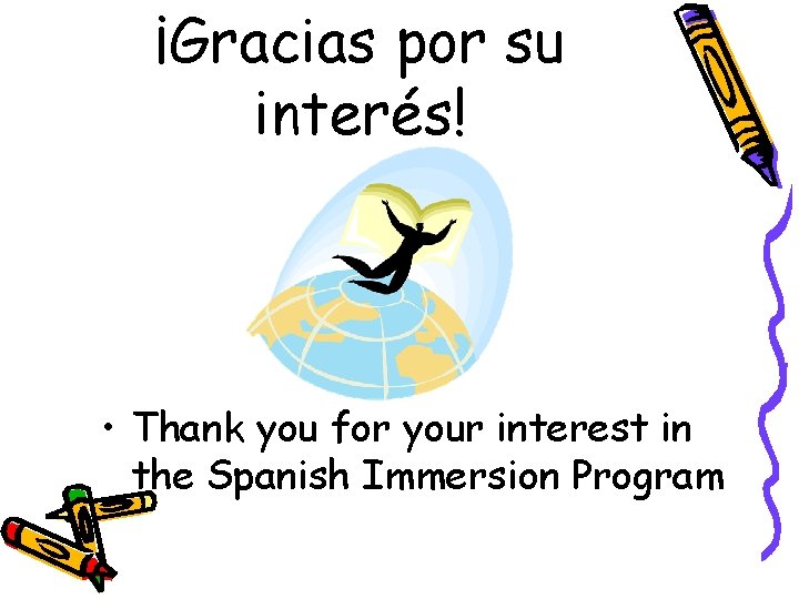 ¡Gracias por su interés! • Thank you for your interest in the Spanish Immersion