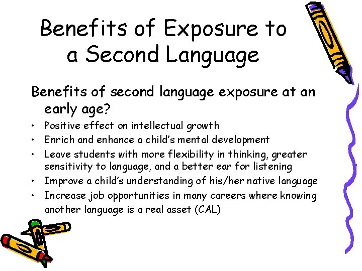 Benefits of Exposure to a Second Language Benefits of second language exposure at an