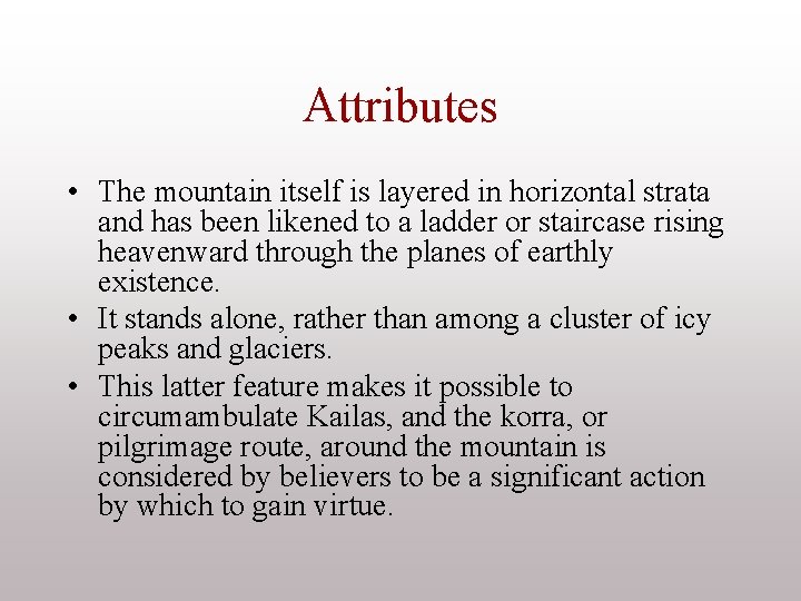 Attributes • The mountain itself is layered in horizontal strata and has been likened