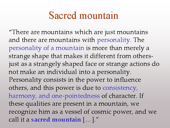 Sacred mountain “There are mountains which are just mountains and there are mountains with