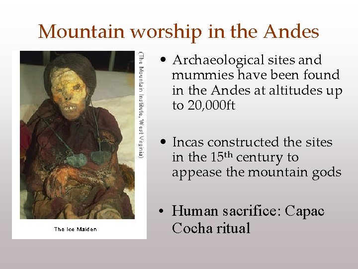 Mountain worship in the Andes • Archaeological sites and mummies have been found in