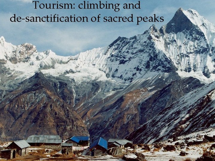 Tourism: climbing and de-sanctification of sacred peaks 