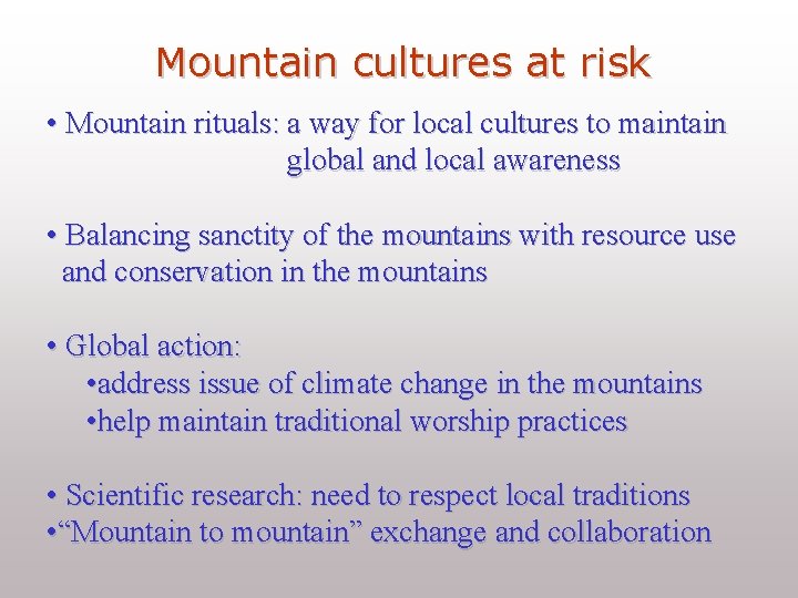 Mountain cultures at risk • Mountain rituals: a way for local cultures to maintain