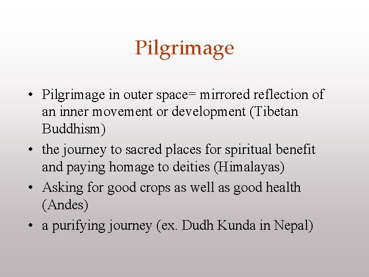 Pilgrimage • Pilgrimage in outer space= mirrored reflection of an inner movement or development
