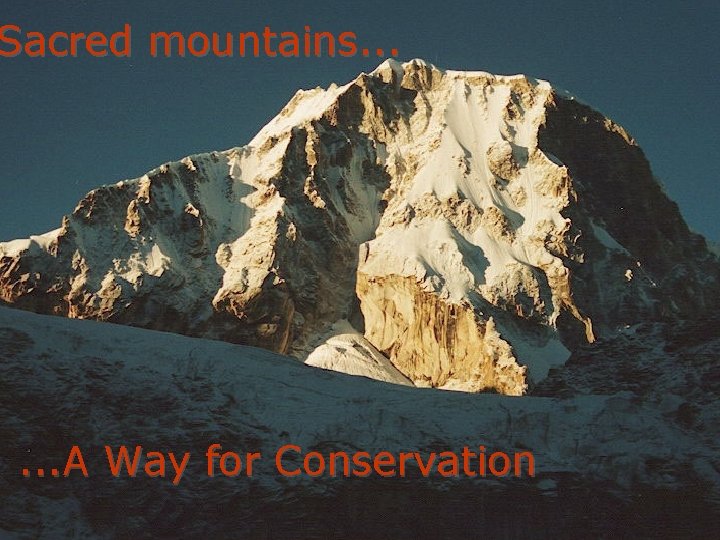 Sacred mountains. . . A Way for Conservation 