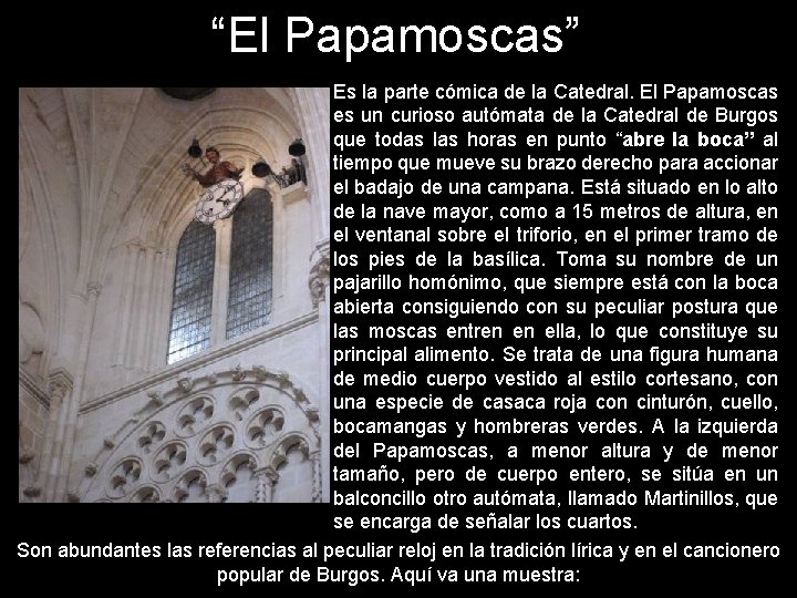 “El Papamoscas” Es la parte cómica de la Catedral. El Papamoscas es un curioso