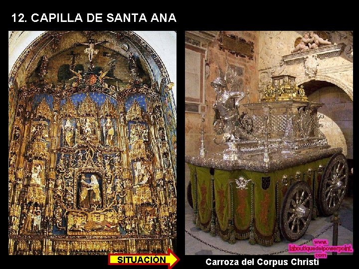 12. CAPILLA DE SANTA ANA SITUACIÓN Carroza del Corpus Christi 