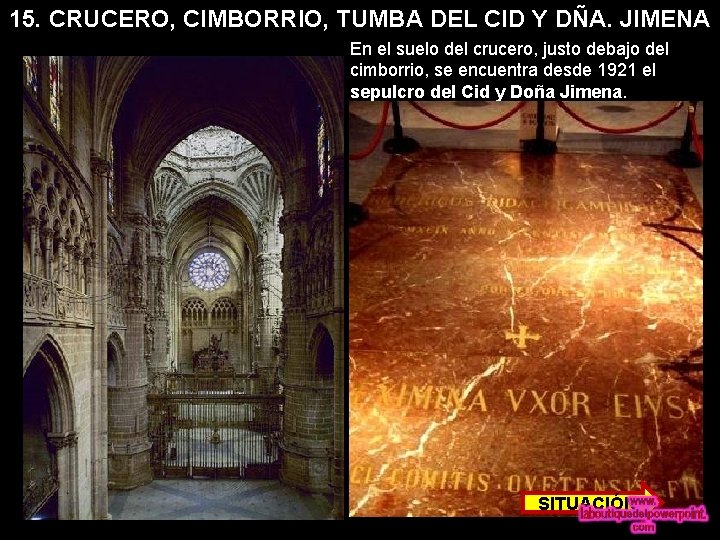 15. CRUCERO, CIMBORRIO, TUMBA DEL CID Y DÑA. JIMENA En el suelo del crucero,