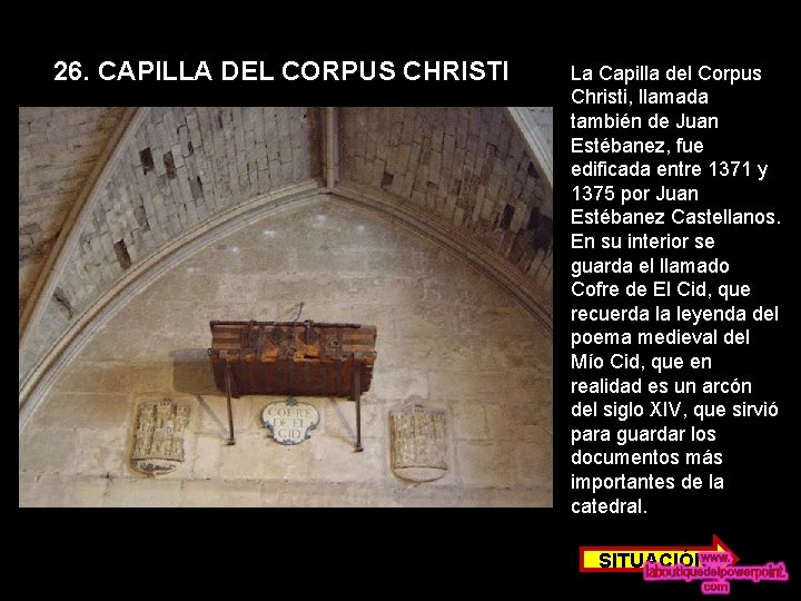 26. CAPILLA DEL CORPUS CHRISTI La Capilla del Corpus Christi, llamada también de Juan