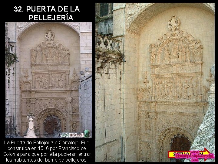 32. PUERTA DE LA PELLEJERÍA La Puerta de Pellejería o Corralejo. Fue construida en