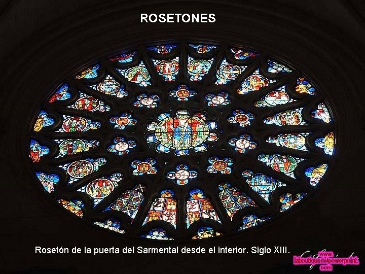 ROSETONES Rosetón de la puerta del Sarmental desde el interior. Siglo XIII. 