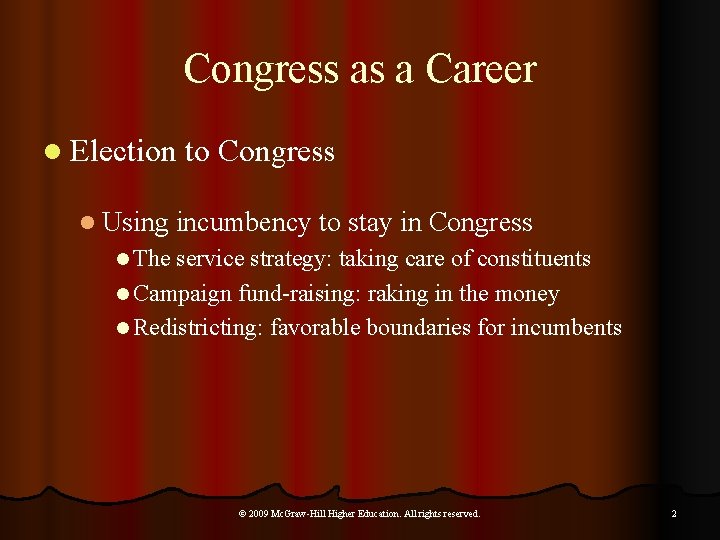 Congress as a Career l Election to Congress l Using incumbency to stay in