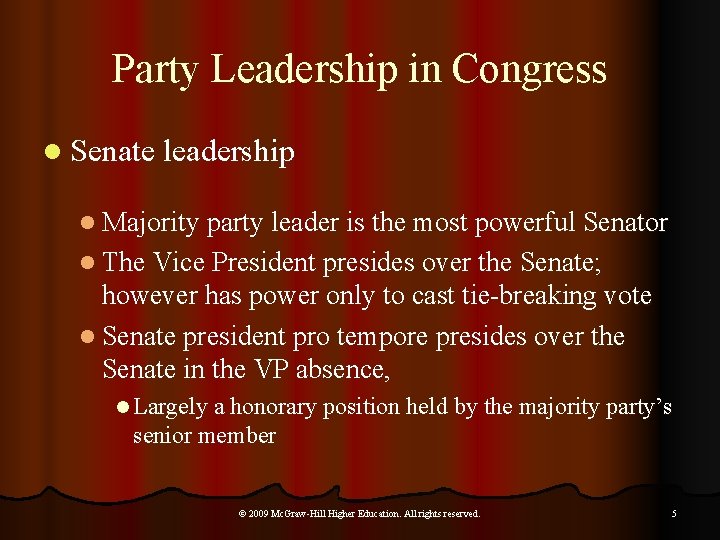 Party Leadership in Congress l Senate leadership l Majority party leader is the most