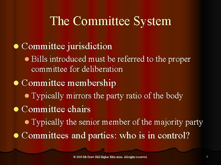 The Committee System l Committee jurisdiction l Bills introduced must be referred to the