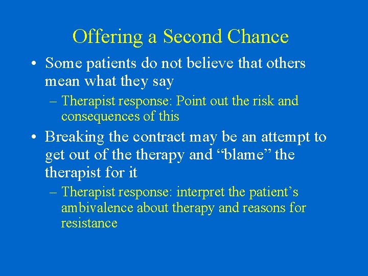 Offering a Second Chance • Some patients do not believe that others mean what