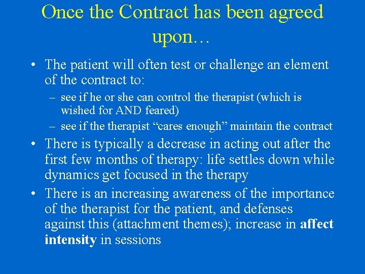 Once the Contract has been agreed upon… • The patient will often test or