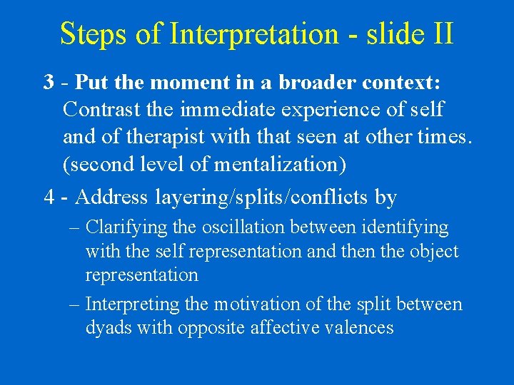 Steps of Interpretation - slide II 3 - Put the moment in a broader