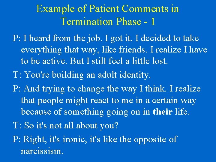 Example of Patient Comments in Termination Phase - 1 P: I heard from the