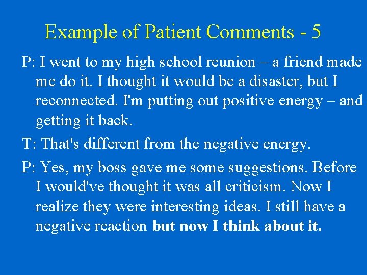 Example of Patient Comments - 5 P: I went to my high school reunion