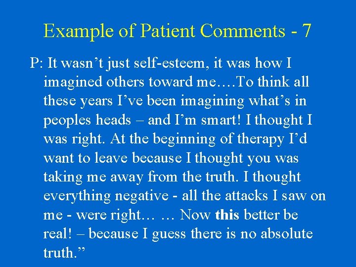 Example of Patient Comments - 7 P: It wasn’t just self-esteem, it was how