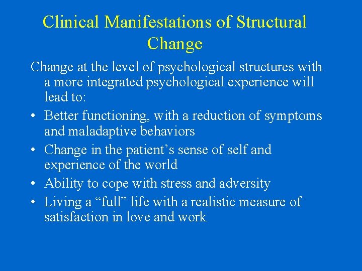Clinical Manifestations of Structural Change at the level of psychological structures with a more