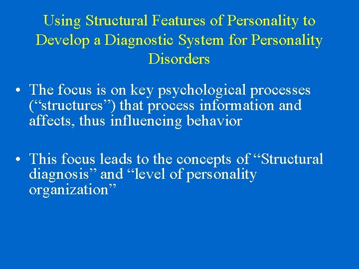 Using Structural Features of Personality to Develop a Diagnostic System for Personality Disorders •