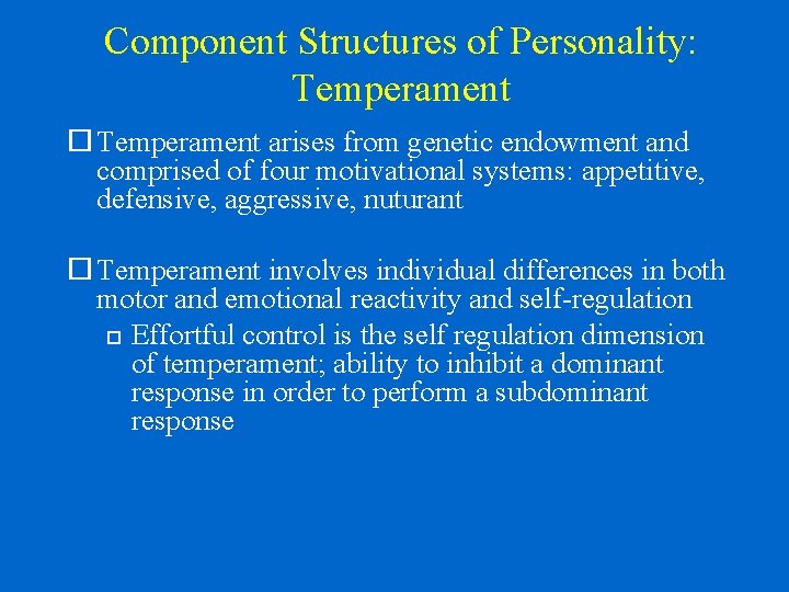 Component Structures of Personality: Temperament arises from genetic endowment and comprised of four motivational