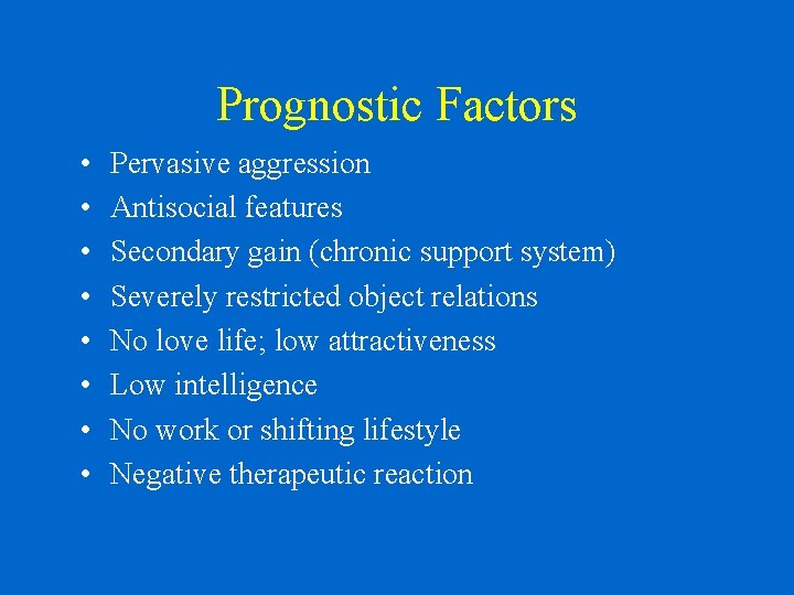 Prognostic Factors • • Pervasive aggression Antisocial features Secondary gain (chronic support system) Severely