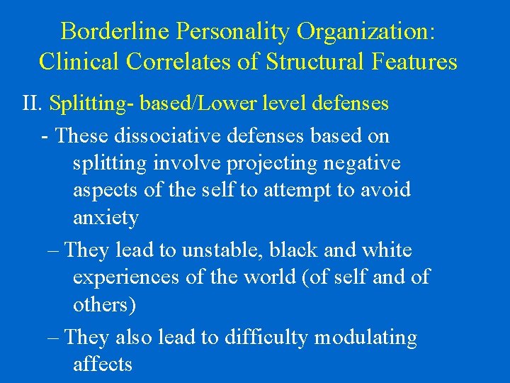 Borderline Personality Organization: Clinical Correlates of Structural Features II. Splitting- based/Lower level defenses -