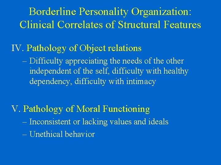 Borderline Personality Organization: Clinical Correlates of Structural Features IV. Pathology of Object relations –