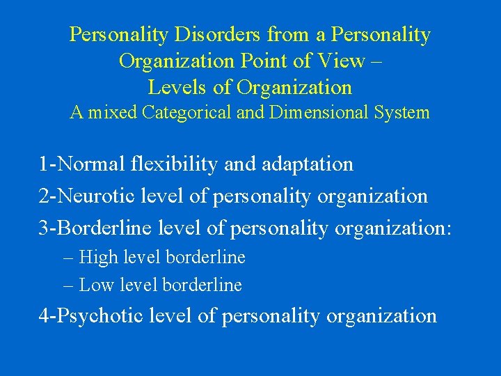 Personality Disorders from a Personality Organization Point of View – Levels of Organization A