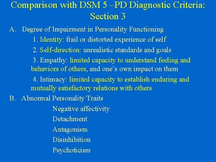 Comparison with DSM 5 –PD Diagnostic Criteria: Section 3 A. Degree of Impairment in