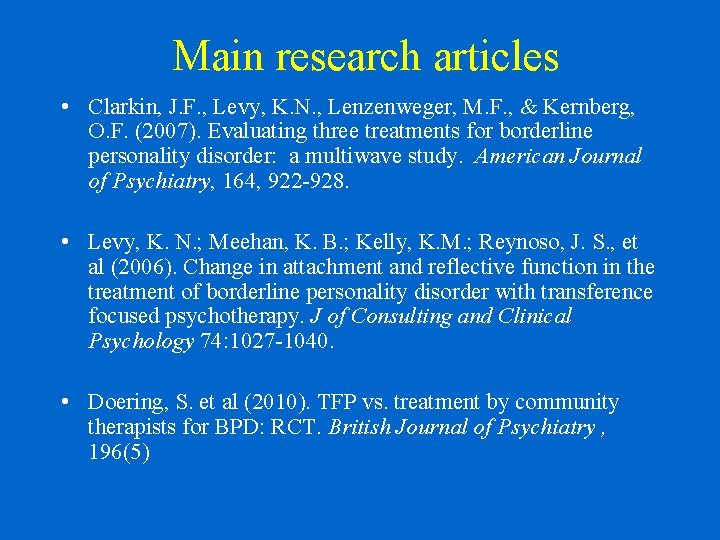 Main research articles • Clarkin, J. F. , Levy, K. N. , Lenzenweger, M.