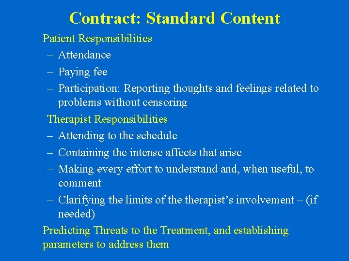 Contract: Standard Content Patient Responsibilities – Attendance – Paying fee – Participation: Reporting thoughts