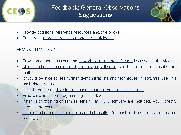 Feedback: General Observations Suggestions § Provide additional reference resources and/or e-books. § Encourage more