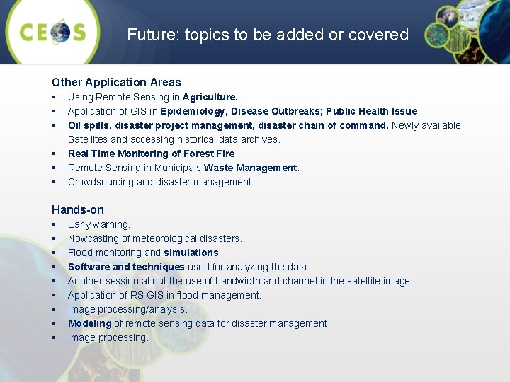 Future: topics to be added or covered Other Application Areas § § § Using