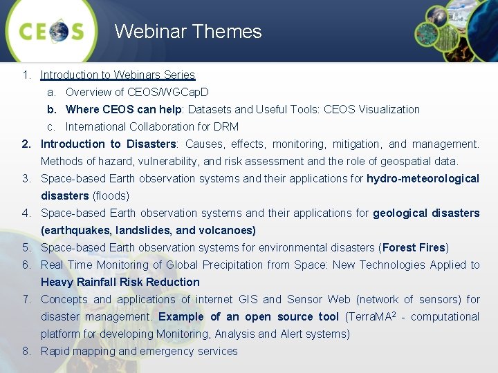 Webinar Themes 1. Introduction to Webinars Series a. Overview of CEOS/WGCap. D b. Where