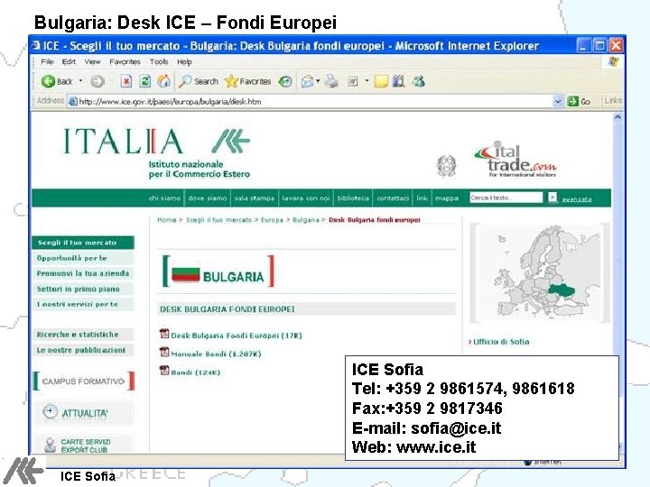 Bulgaria: Desk ICE – Fondi Europei DESK BULGARIA FONDI EUROPEI ICE Sofia Tel: +359