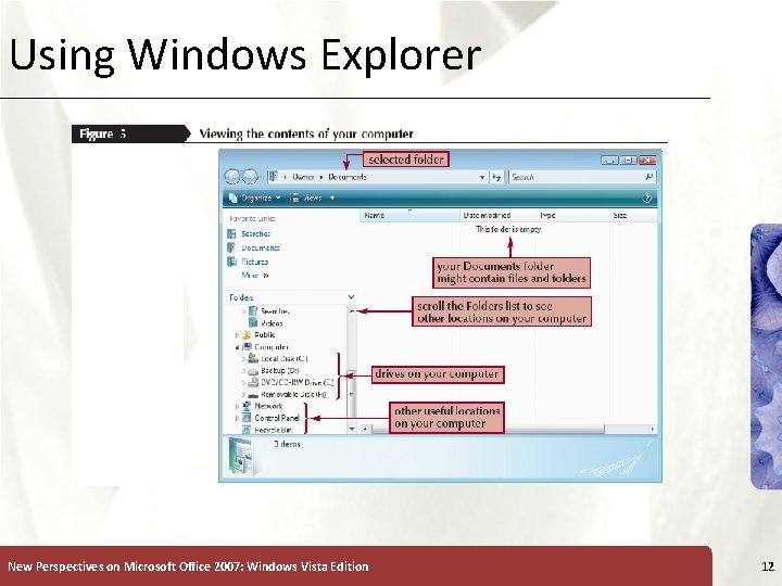 Using Windows Explorer New Perspectives on Microsoft Office 2007: Windows Vista Edition XP 12