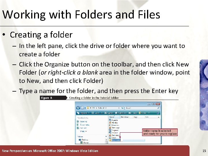 Working with Folders and Files XP • Creating a folder – In the left