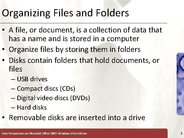 Organizing Files and Folders XP • A file, or document, is a collection of