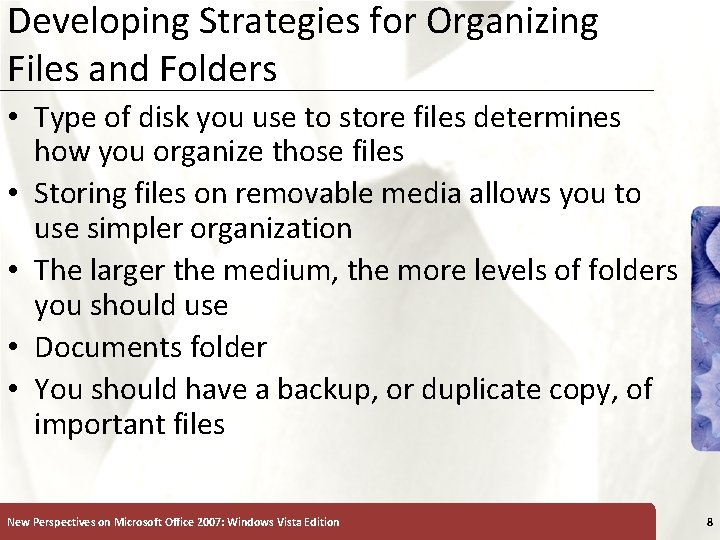 Developing Strategies for Organizing Files and Folders XP • Type of disk you use