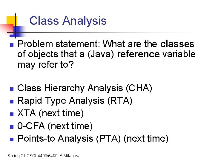 Class Analysis n n n Problem statement: What are the classes of objects that