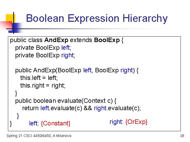 Boolean Expression Hierarchy public class And. Exp extends Bool. Exp { private Bool. Exp