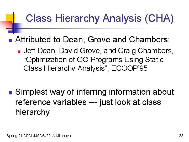 Class Hierarchy Analysis (CHA) n Attributed to Dean, Grove and Chambers: n n Jeff