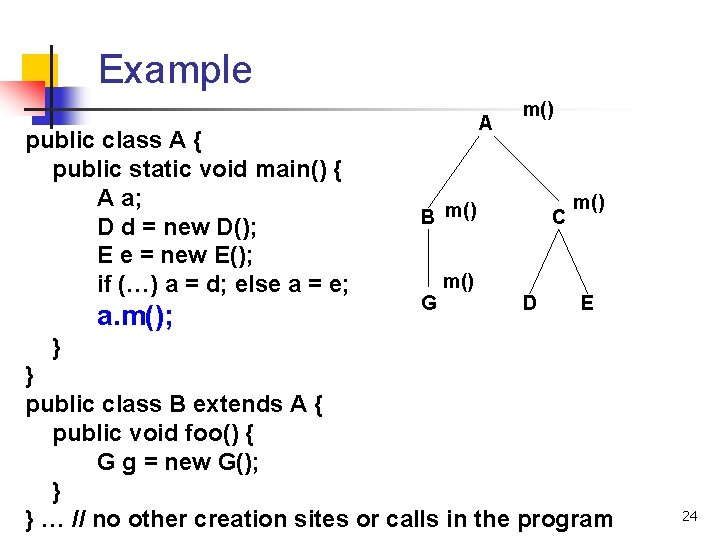 Example public class A { public static void main() { A a; D d