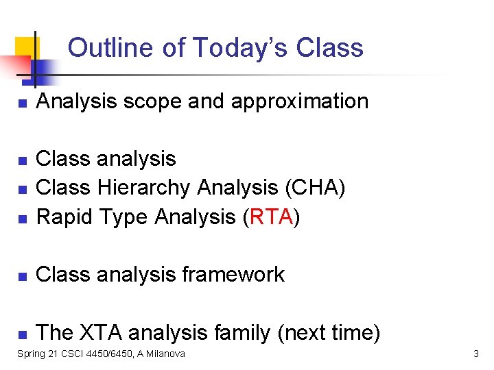 Outline of Today’s Class n Analysis scope and approximation n Class analysis Class Hierarchy